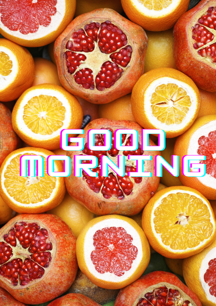 Good Morning - Fresh fruits