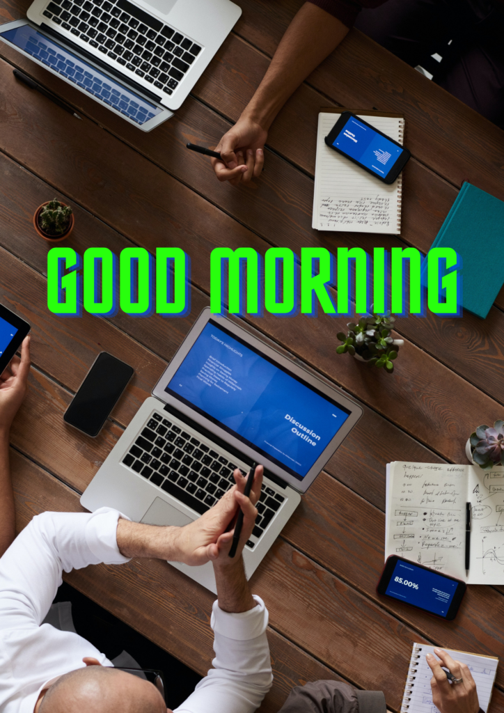 Good Morning - Office meetings