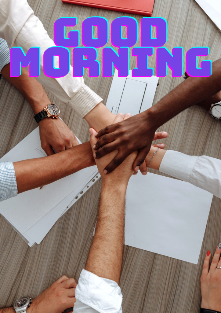 Good Morning - Team work planing
