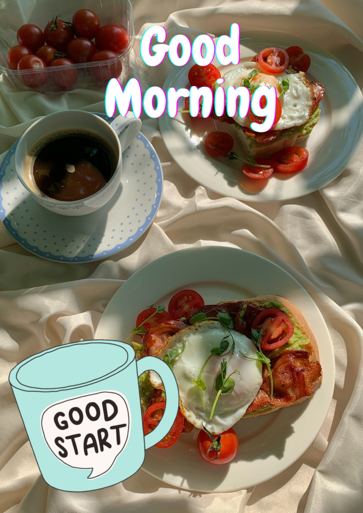 Good Morning - Breakfast